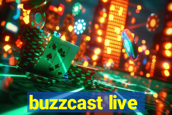 buzzcast live